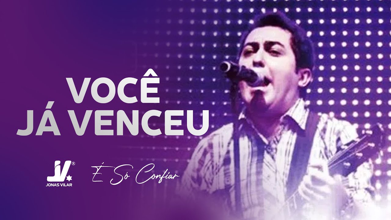 Jonas Vilar - Você já venceu - (Clipe Oficial)