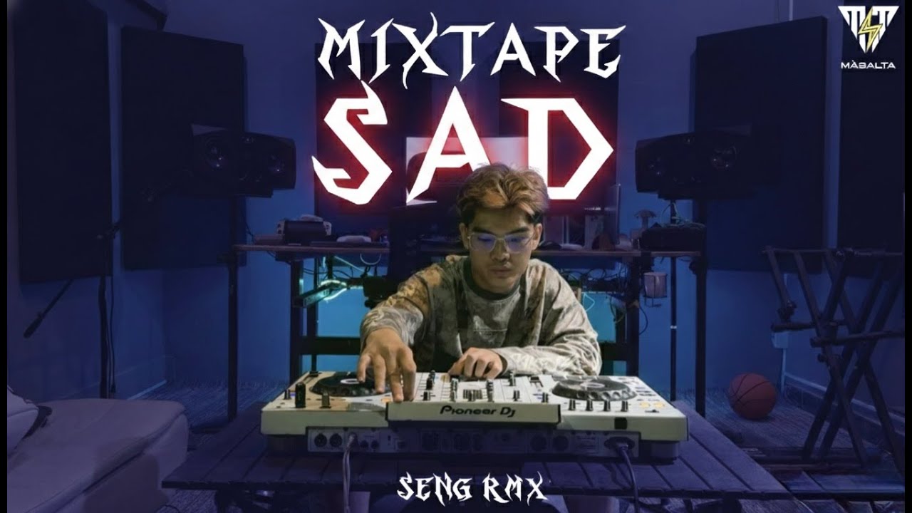 MIXTAPE26 MY SADNESS MUSIC V5💔 (SengRmx )