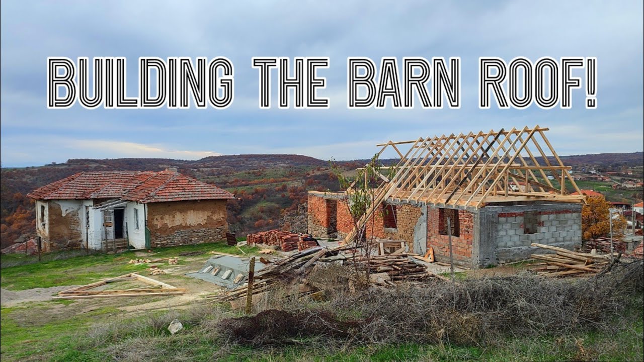 Building Our Bulgarian Dream House - pt 4 - Constructing a Roof!