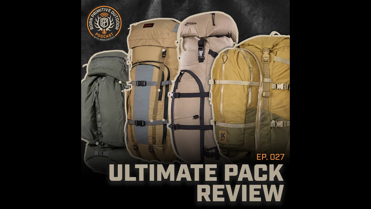 Ep.027: Ultimate Pack Review | Kifaru, Mystery Ranch, Initial Ascent, Stone Glacier | Gear Review...