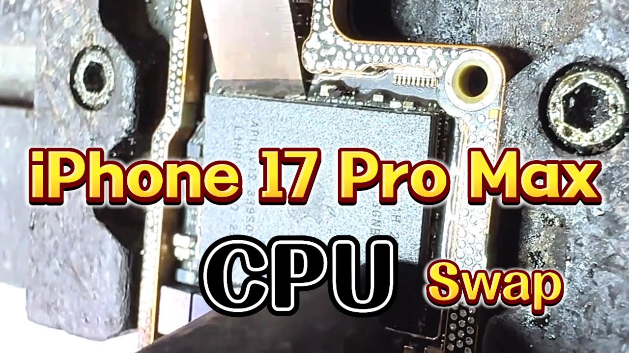 iPhone 17 Pro Max CPU Swap &ndash; Advanced Logic Board Repair