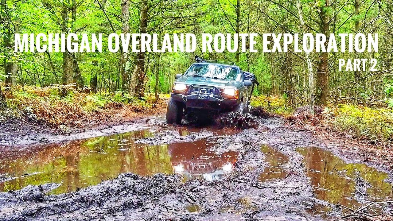 Michigan Overland Route Exploration - Part 2