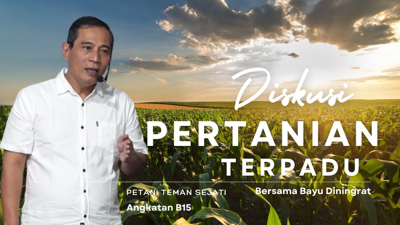 Diskusi Pertanian Terpadu  PTS Angkatan B15  Bayu Diningrat