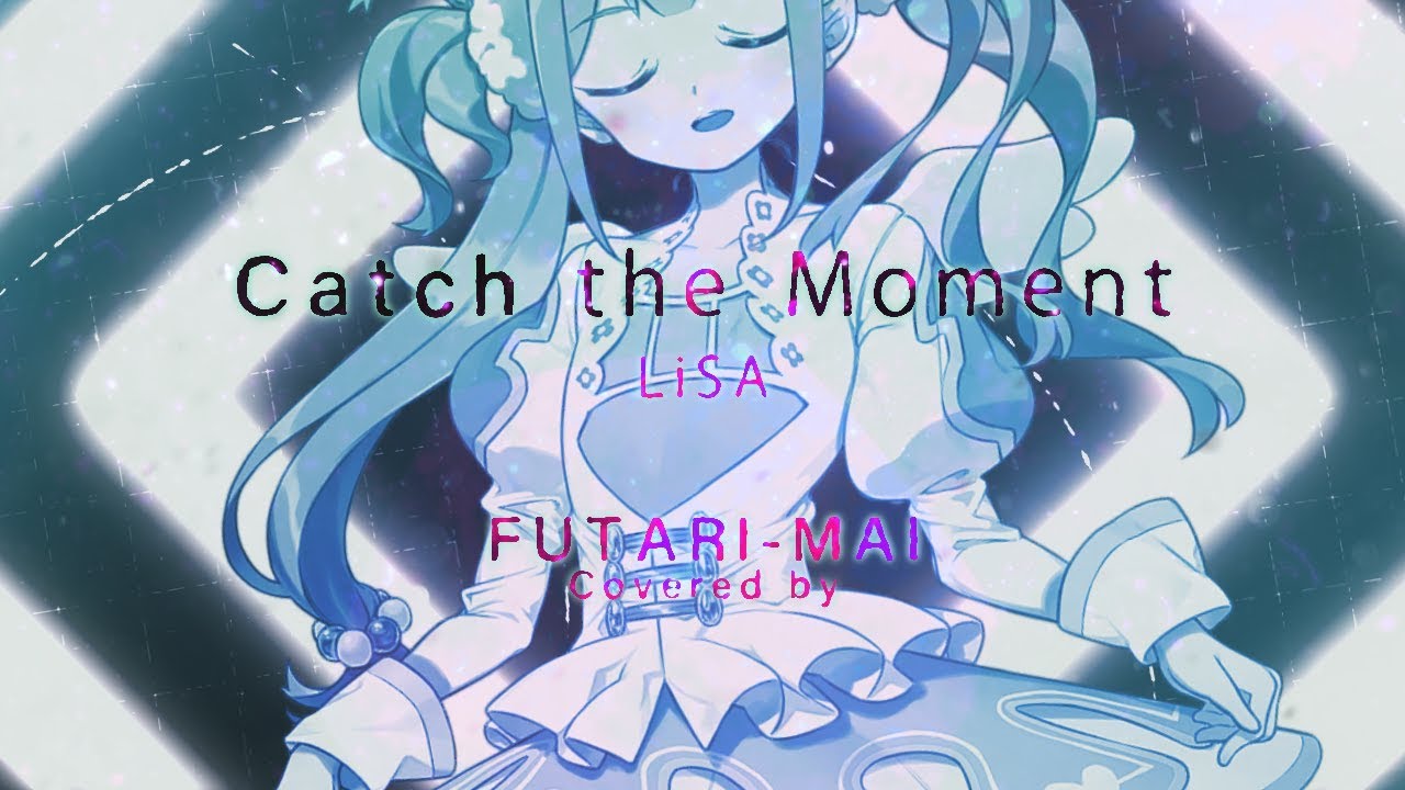 【劇場版SAO】Catch The moment/LiSA-双理マイVer.【歌ってみた】