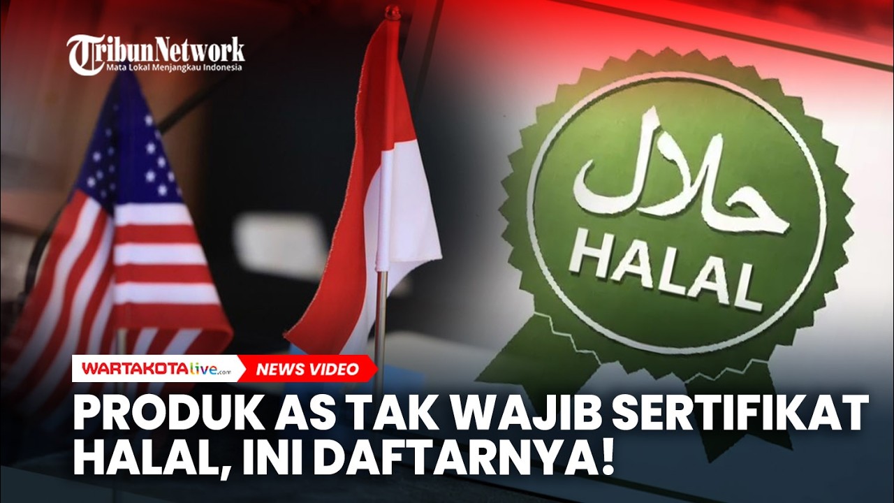 Daftar Produk AS Tak Wajib Sertifikat Halal, Ada Hasil Rekayasa Genetika