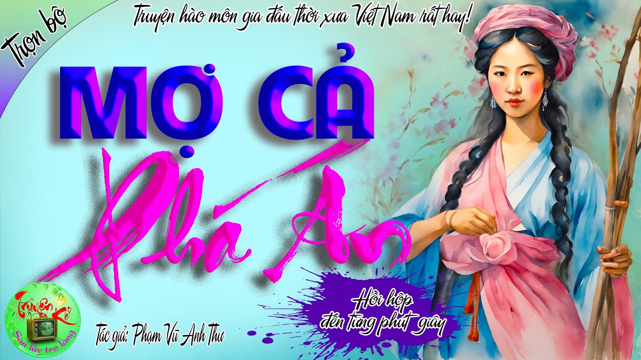 Mợ Cả phá án-Trọn bộ - Chuyện hào môn gia đấu thời xưa rất hay, lôi cuốn!