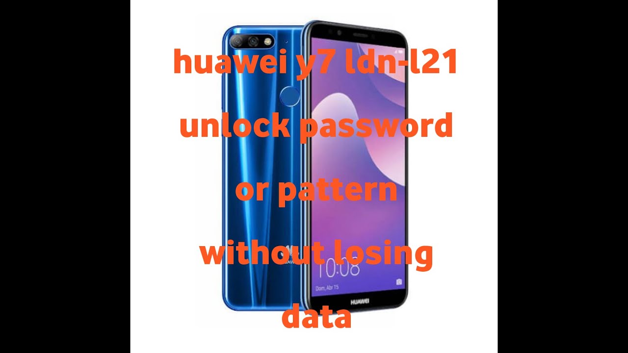 huawei y7 ldn-l21 unlock password or  pattern without losing data by eft pro
