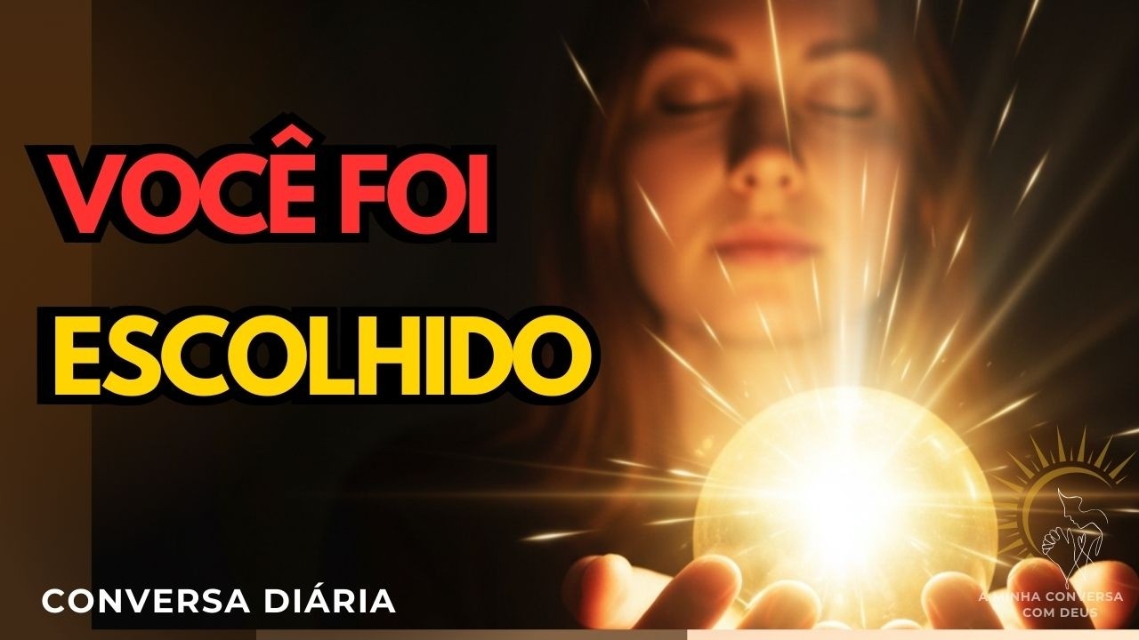 SINAIS SILENCIOSOS DE QUE VOCÊ FOI ESCOLHIDO POR DEUS
