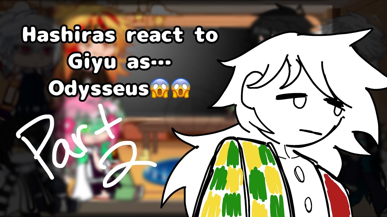//Hashira react to Giyu as Odysseus// - Part 2/40 (Animation by WolfyTheWitch)