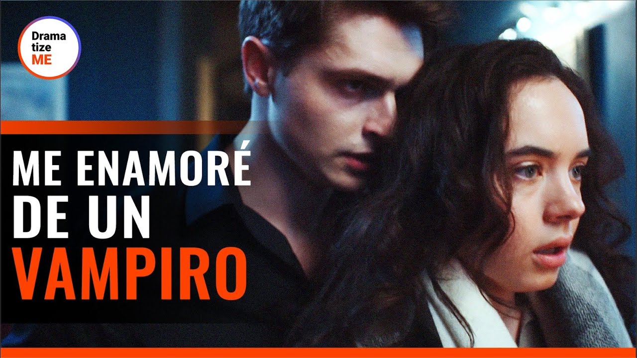 SE ENAMORÓ DE UN VAMPIRO | DramatizeMe Español​