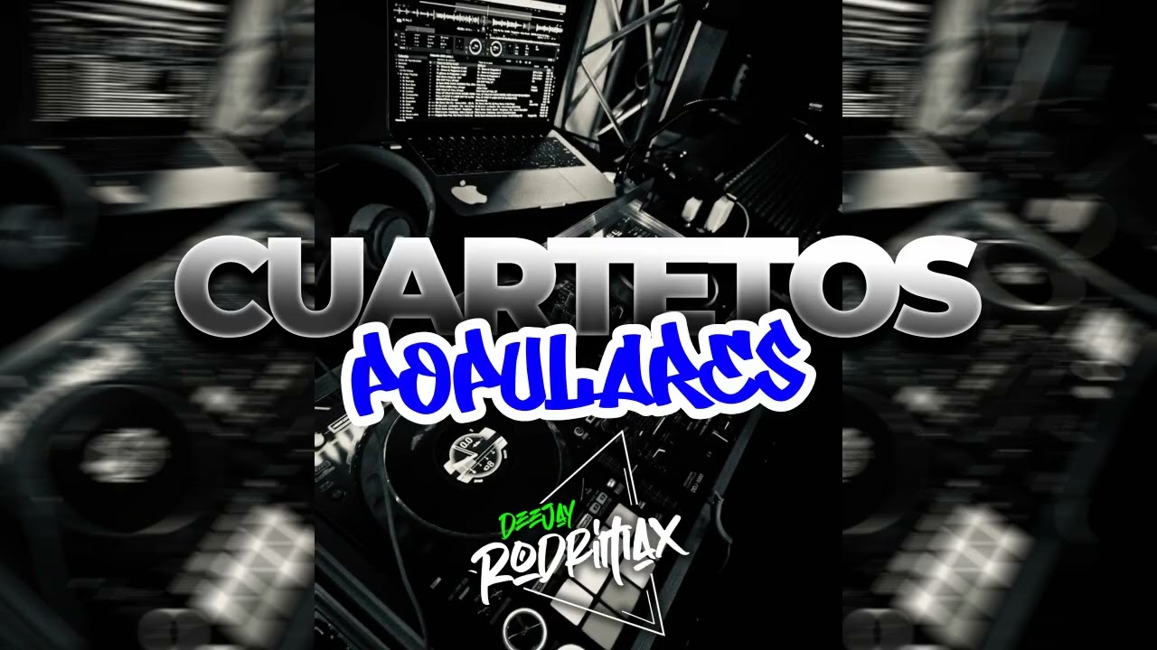 CUARTETOS POPULARES 2K25 (Dj Rodrimax - LuisGaraffa Producciones)
