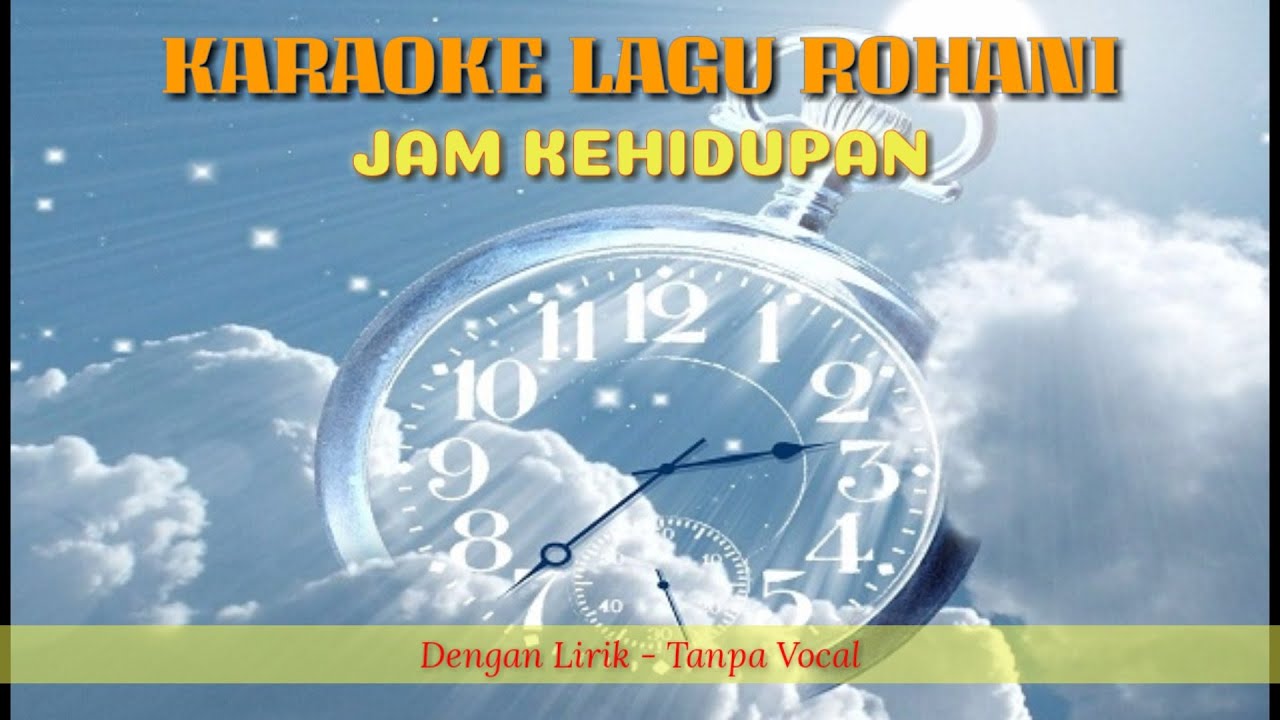 JAM KEHIDUPAN - KARAOKE LAGU ROHANI TANPA VOCAL