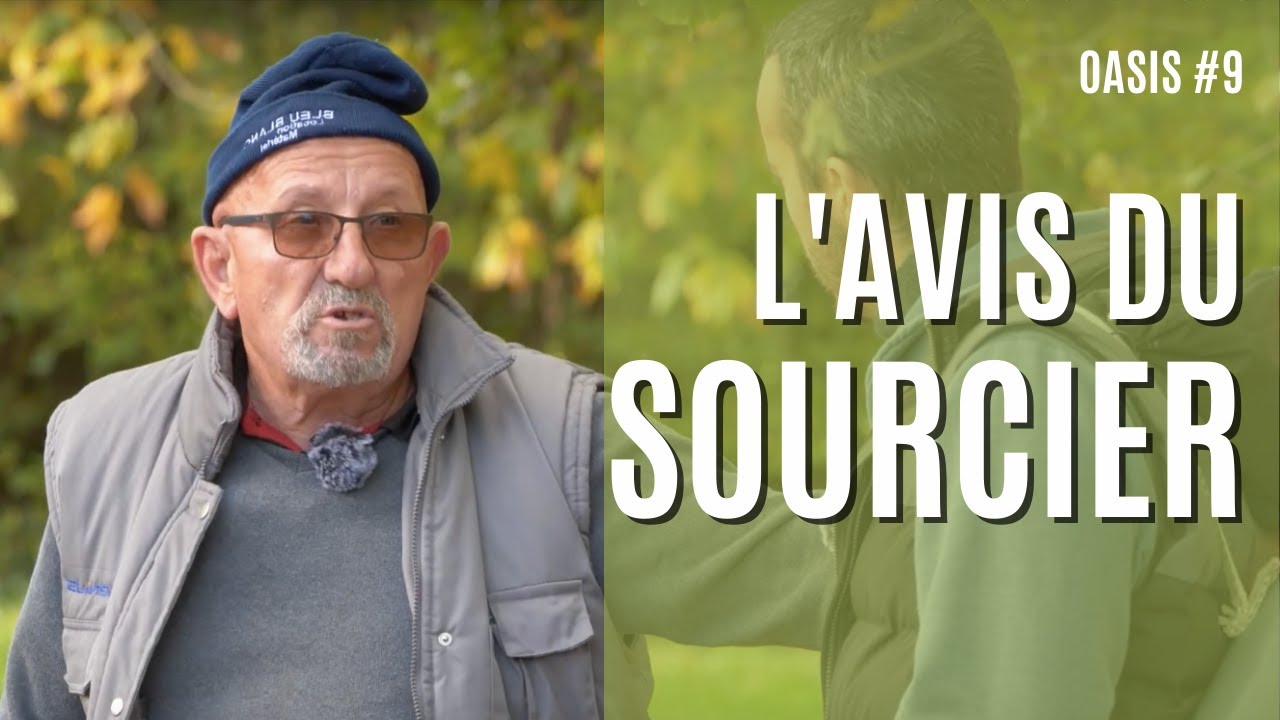 L'OASIS #9- L'AVIS DU SOURCIER