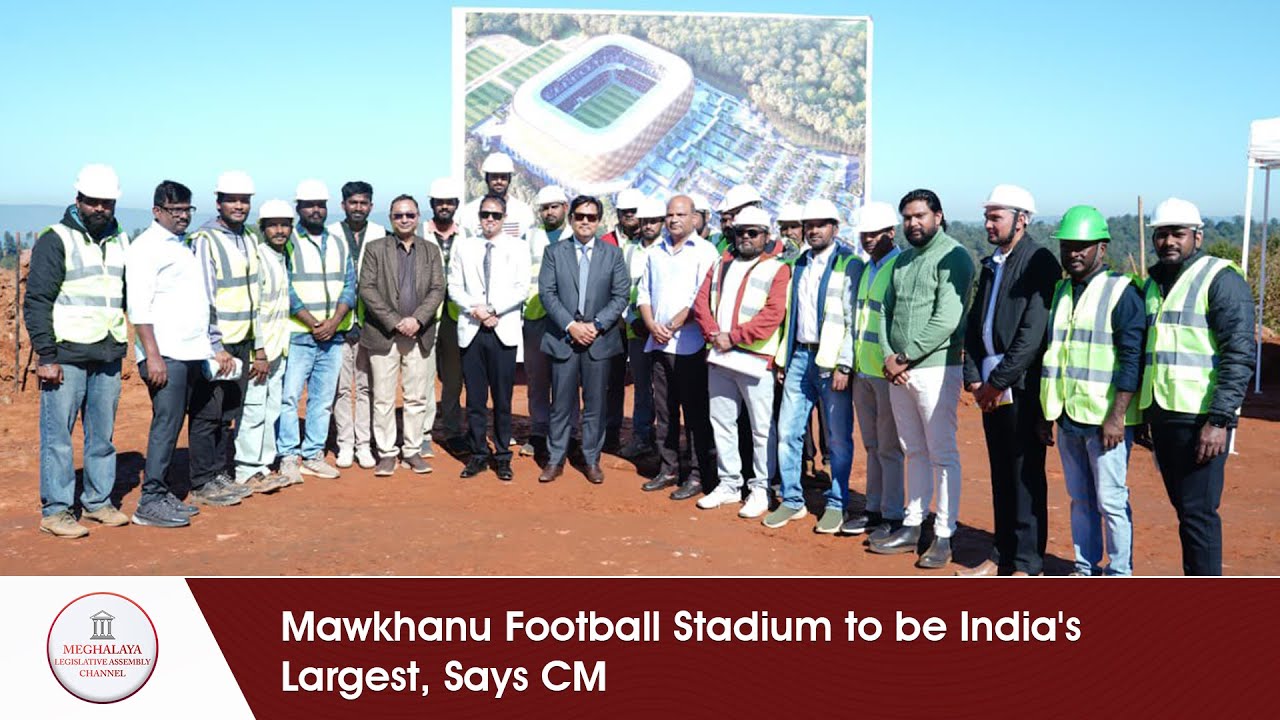 Mawkhanu Football Stadium to be India's Largest, Says CM