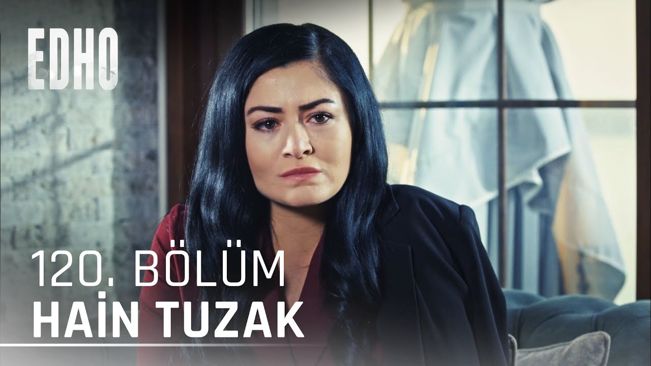 120. B&ouml;l&uuml;m ''Hain Tuzak'' |  Eşkıya D&uuml;nyaya H&uuml;k&uuml;mdar Olmaz
