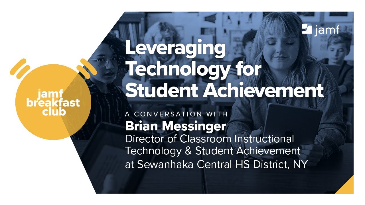 Jamf Breakfast Club: Leveraging Technology for Student Achievement