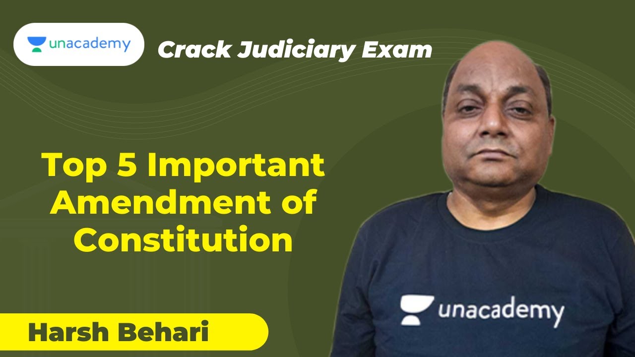 Top 5 Important Amendment of Constitution | PCSJ | Harsh Behari | Unacademy Judiciary