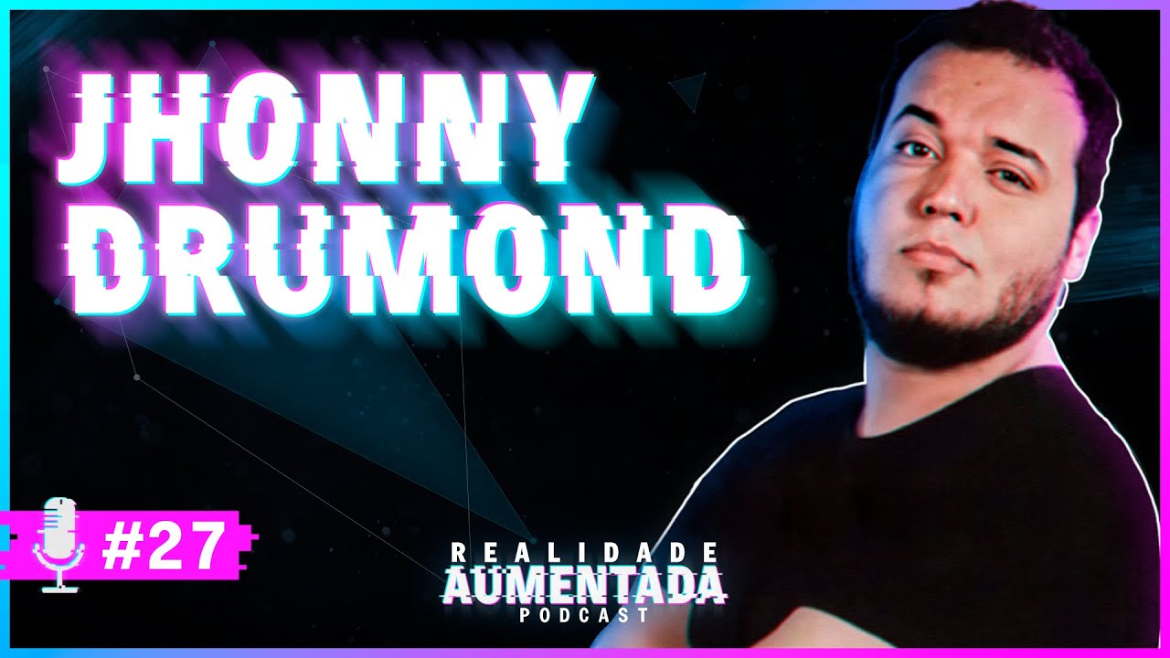 Jhonny Drumond | Realidade Aumentada Podcast | #27