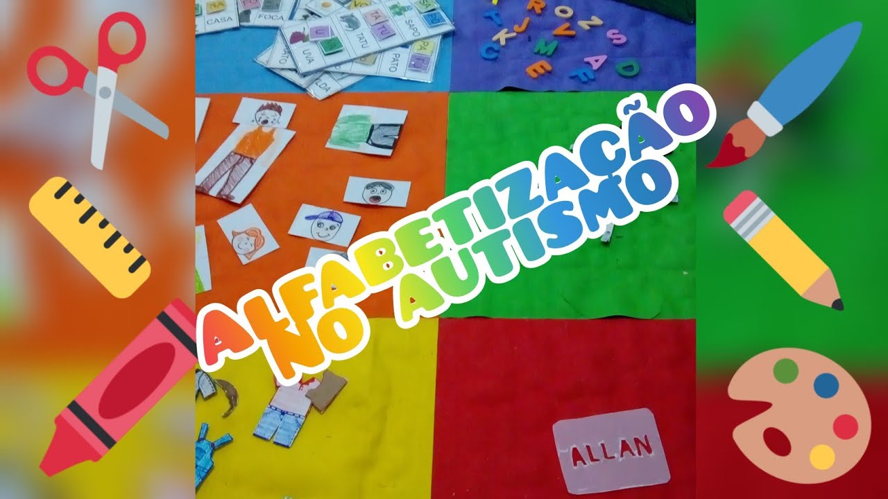 ALFABETIZAÇÃO PARA O AUTISTA (7 IDEIAS) - MAIRY RIBEIRO