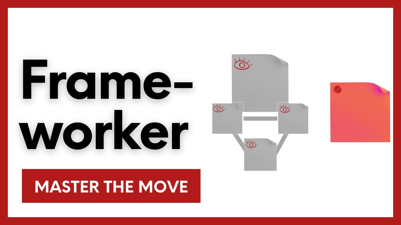 Frameworker | Master the Move