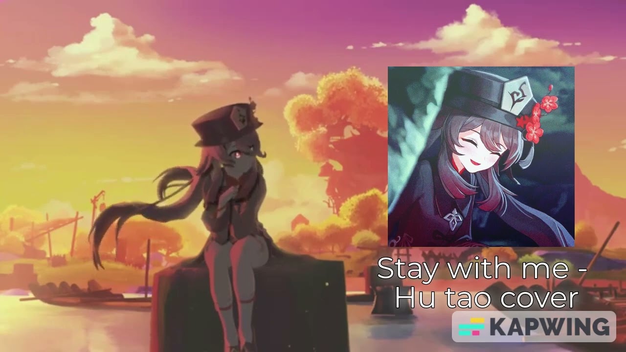 Stay with me - Hu Tao cover