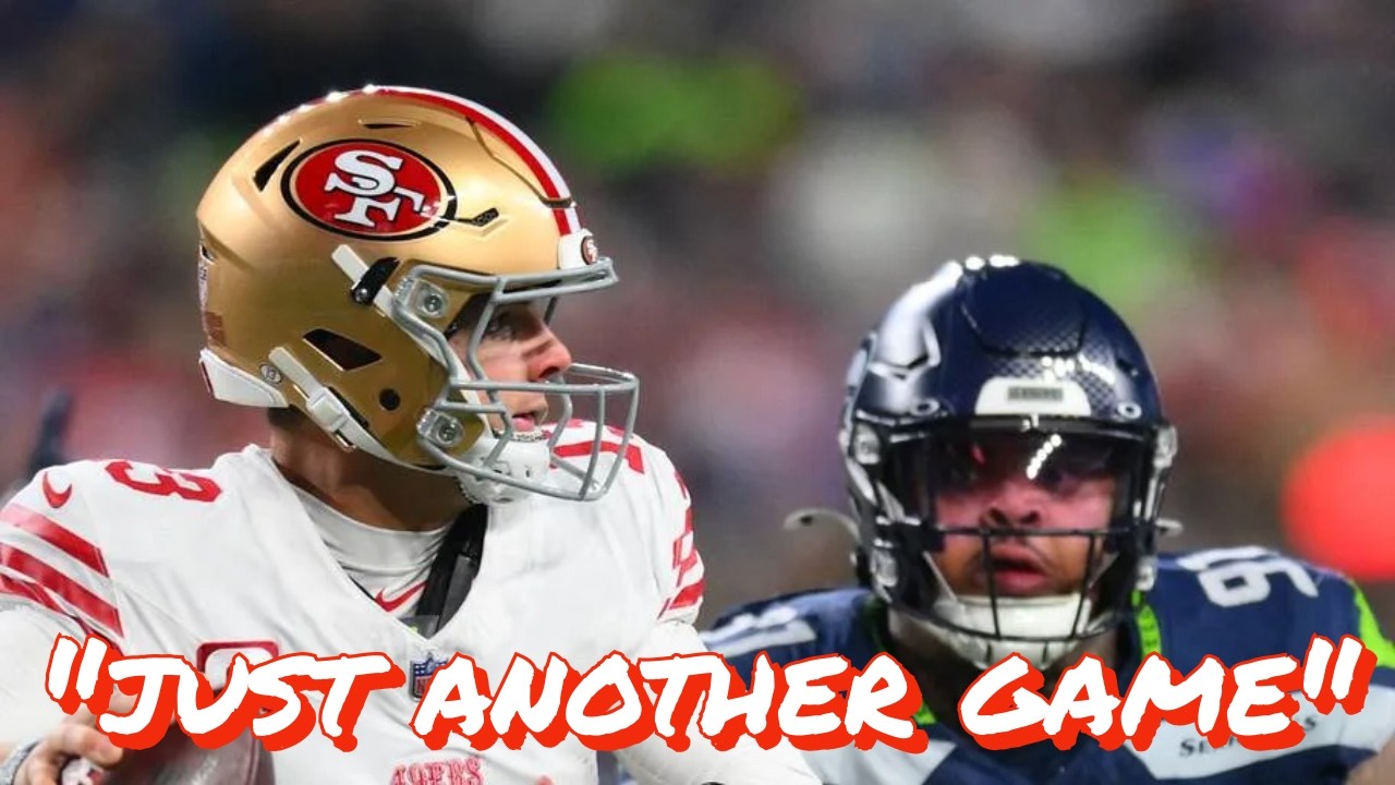 Why the 49ers are Downplaying the Significance of the Seahawks Game