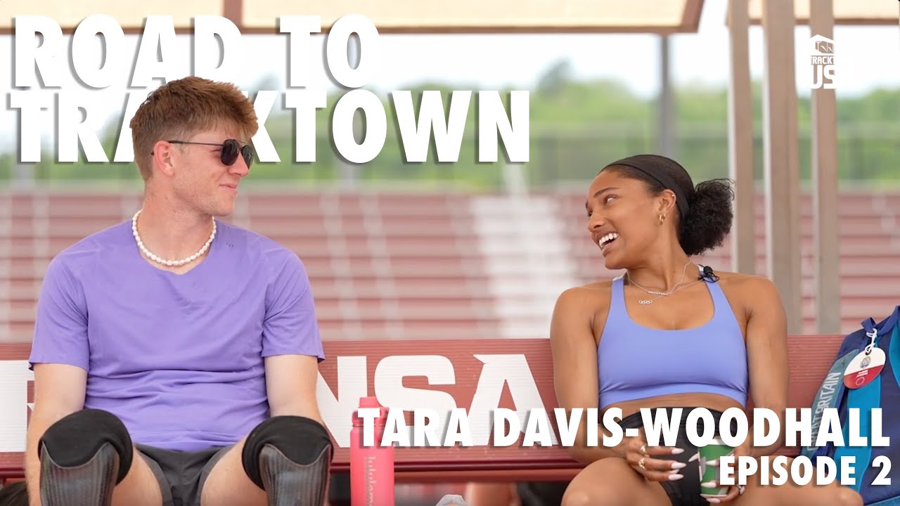 Road to TrackTown: Tara Davis-Woodhall, episode 2