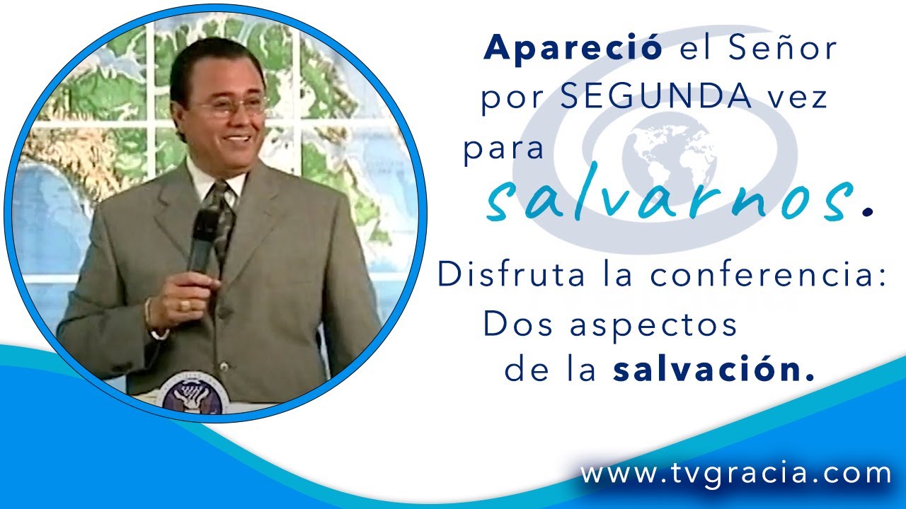 Dos aspectos de la salvación Conferencia TvGracia