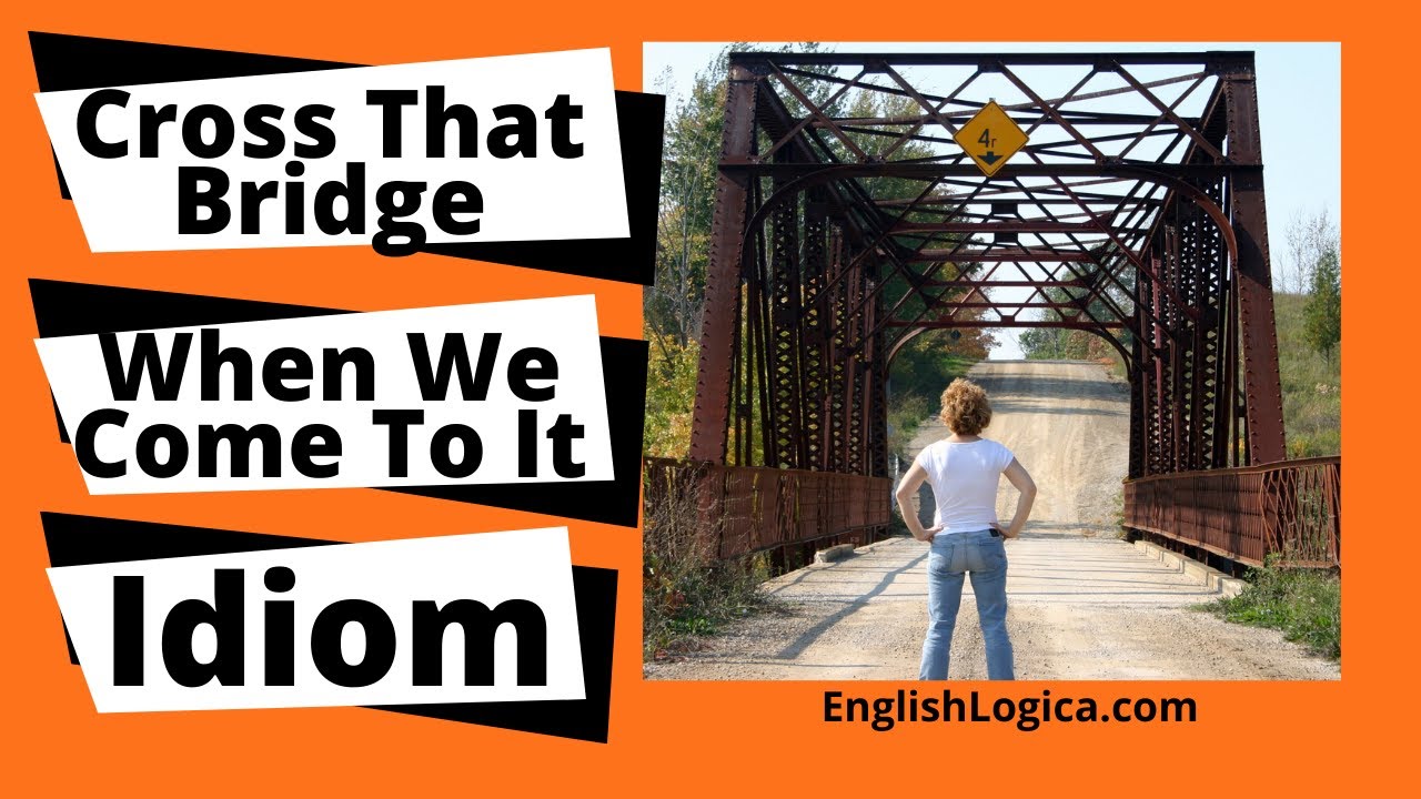 Cross That Bridge When We Come To It - Idiom | Business English and Everyday English Vocabulary