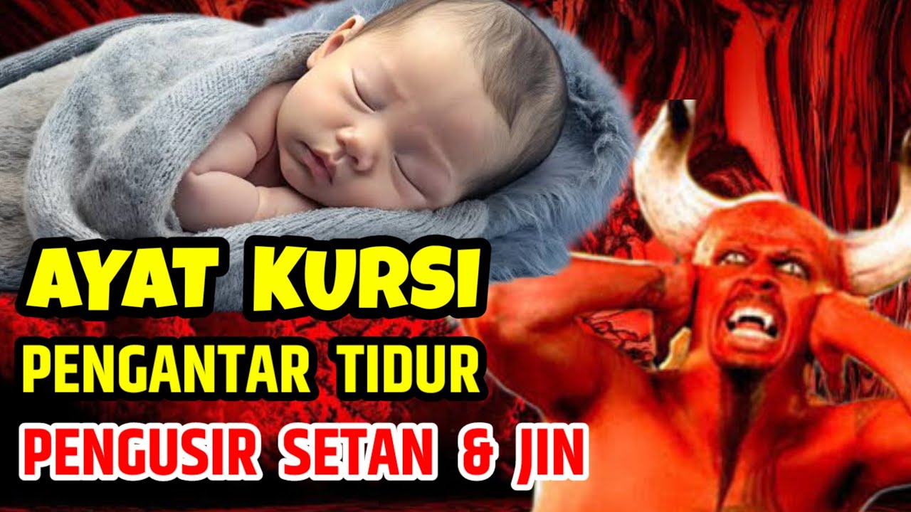 AYAT KURSI PENGANTAR TIDUR BAYI, AYAT KURSI PENGUSIR SETAN DAN JIN, ALQURAN PENGANTAR TIDUR BAYI