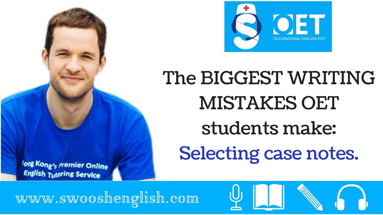The BIGGEST WRITING MISTAKES OET students make: Selecting case notes.