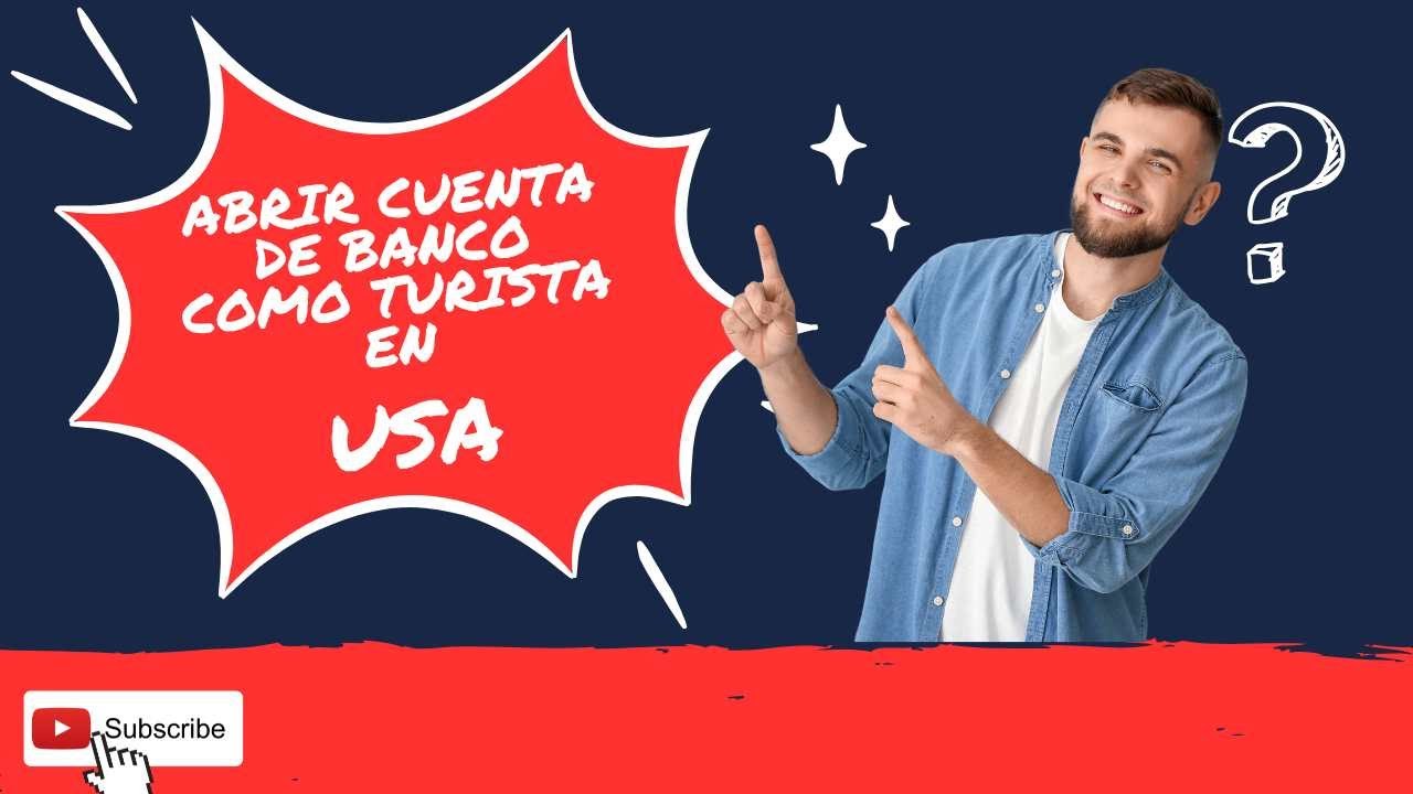 ¡Así puedes tener tu cuenta bancaria en USA como turista!