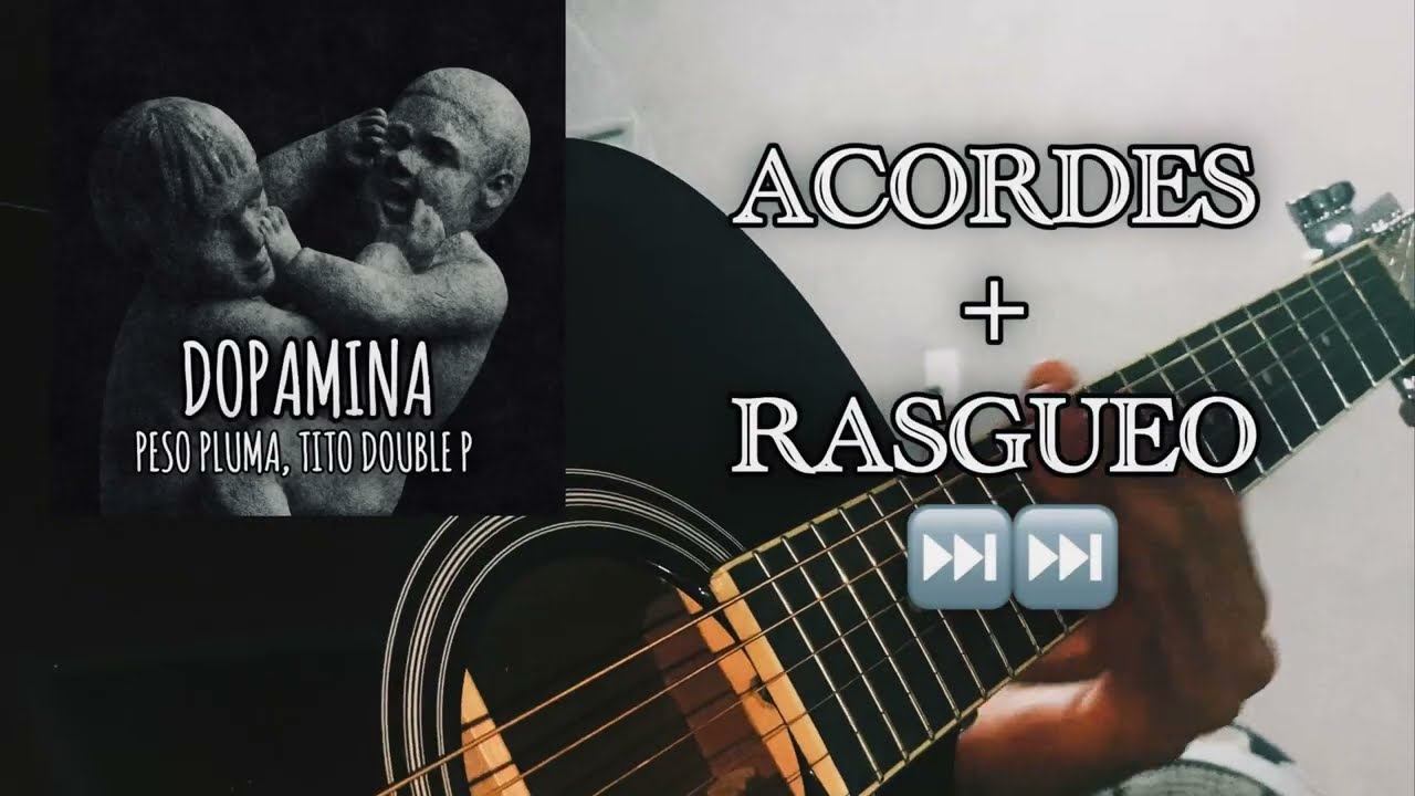 Tutorial ¨Dopamina, Peso Pluma, Tito Double P¨ [acordes + rasgueo] guitarra