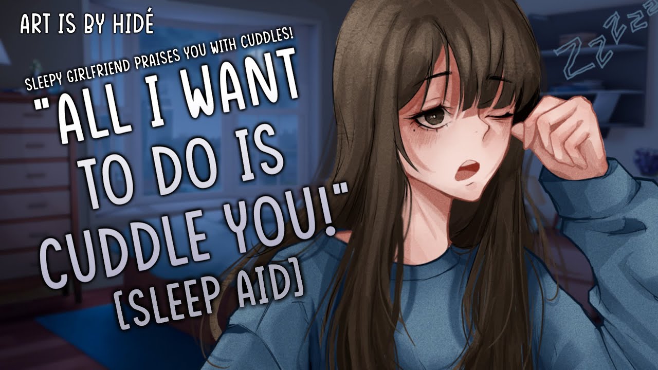 ✨Your Sleepy Girlfriend Praises You With Cuddles! | [Sleep Aid] [Positive Affirmations] [F4A]✨