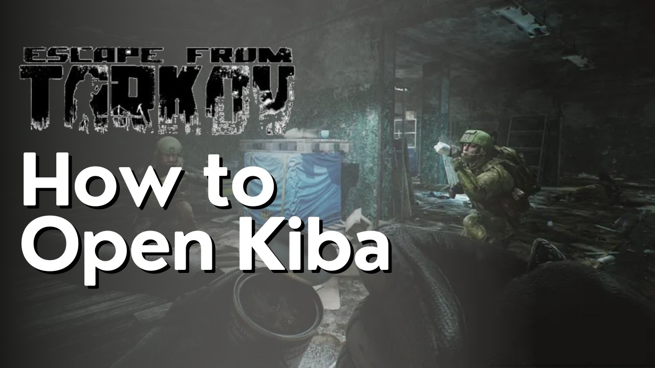 Как открыть Кибу в Escape From Tarkov