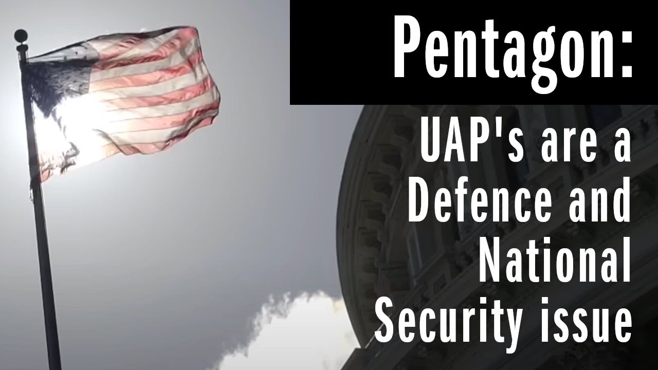 Pentagon: UAP's are a Defence and National Security issue