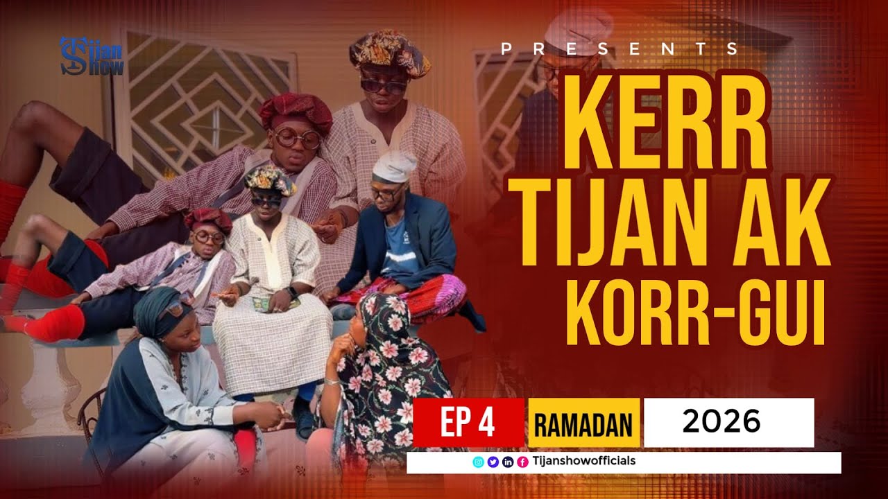 KERR TIJAN SHOW AK KOOR GUI - EPISODE 4 - RAMADAN 2026