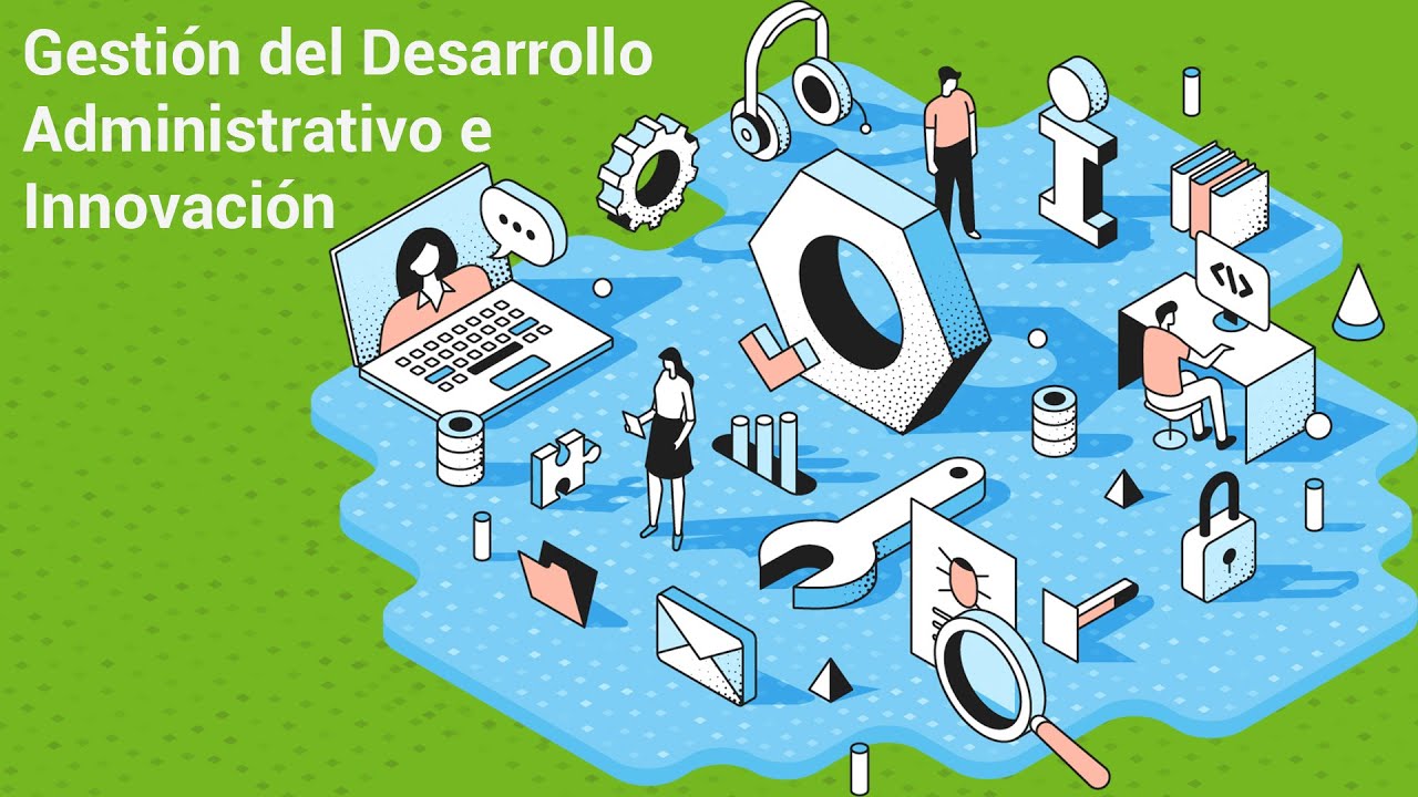 Gesti&oacute;n del Desarrollo Administrativo e Innovaci&oacute;n