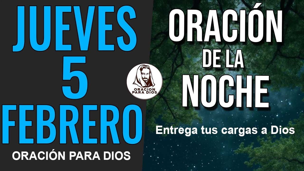 ✨ ORACIÓN DE LA NOCHE JUEVES 5 DE FEBRERO DE 2026 PARA DORMIR TRANQUILOS