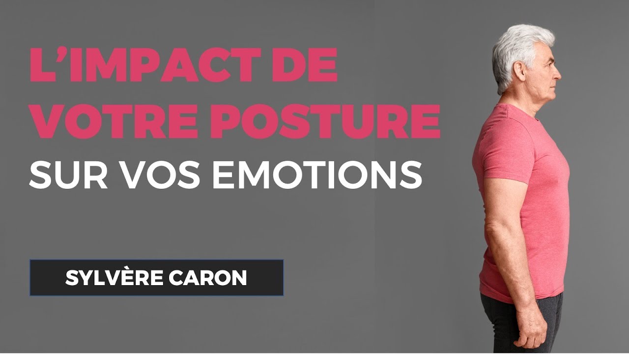 La Posture dans la Gestion de nos Émotions - Sylvère CARON