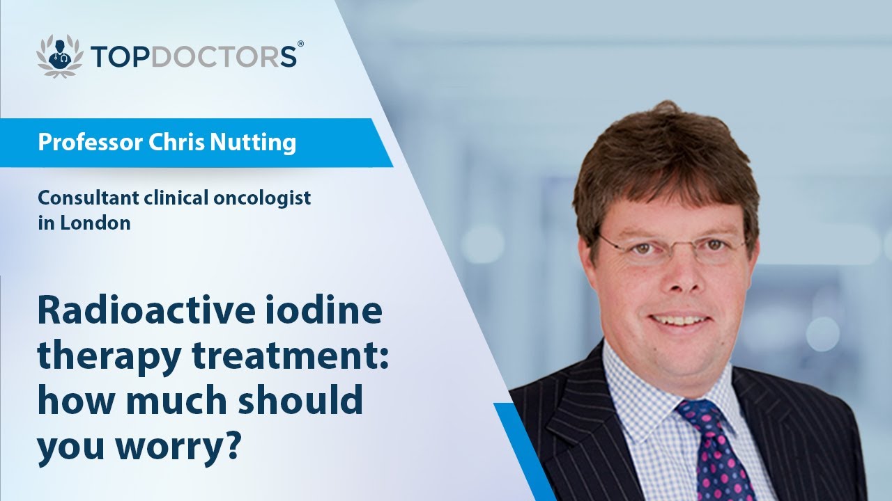 Radioactive iodine therapy treatment: how much should I worry? - Online Interview