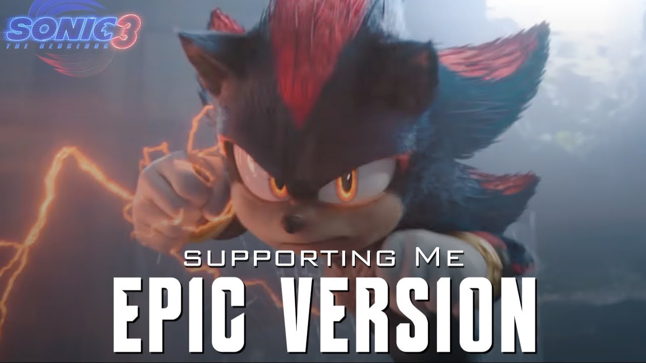 Sonic The Hedgehog 3 (2024) - Supporting Me | EPIC CINEMATIC VERSION (Ft. Live & Learn)