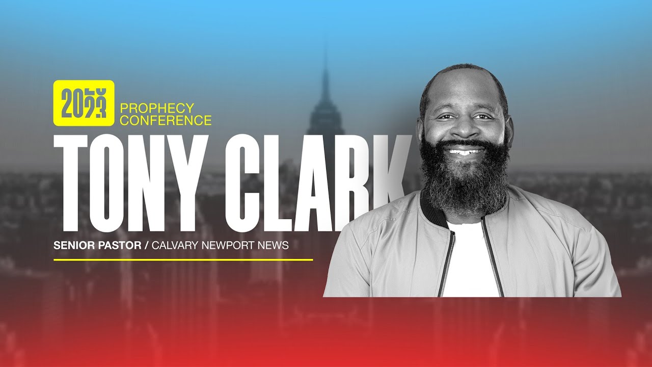 Prophecy Conference 2023 | Tony Clark