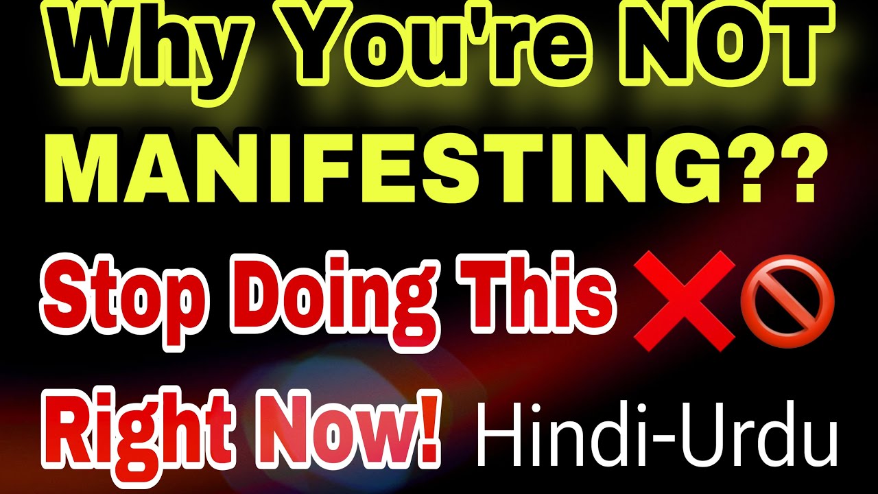 Hindi-Urdu | Why You're NOT MANIFESTING? | Stop Doing This Right Now!