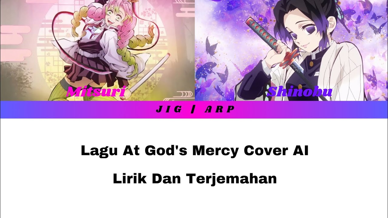 Lagu At God's Mercy Cover AI (Mitsuri Dan Shinobu) Lirik Dan Terjemahan
