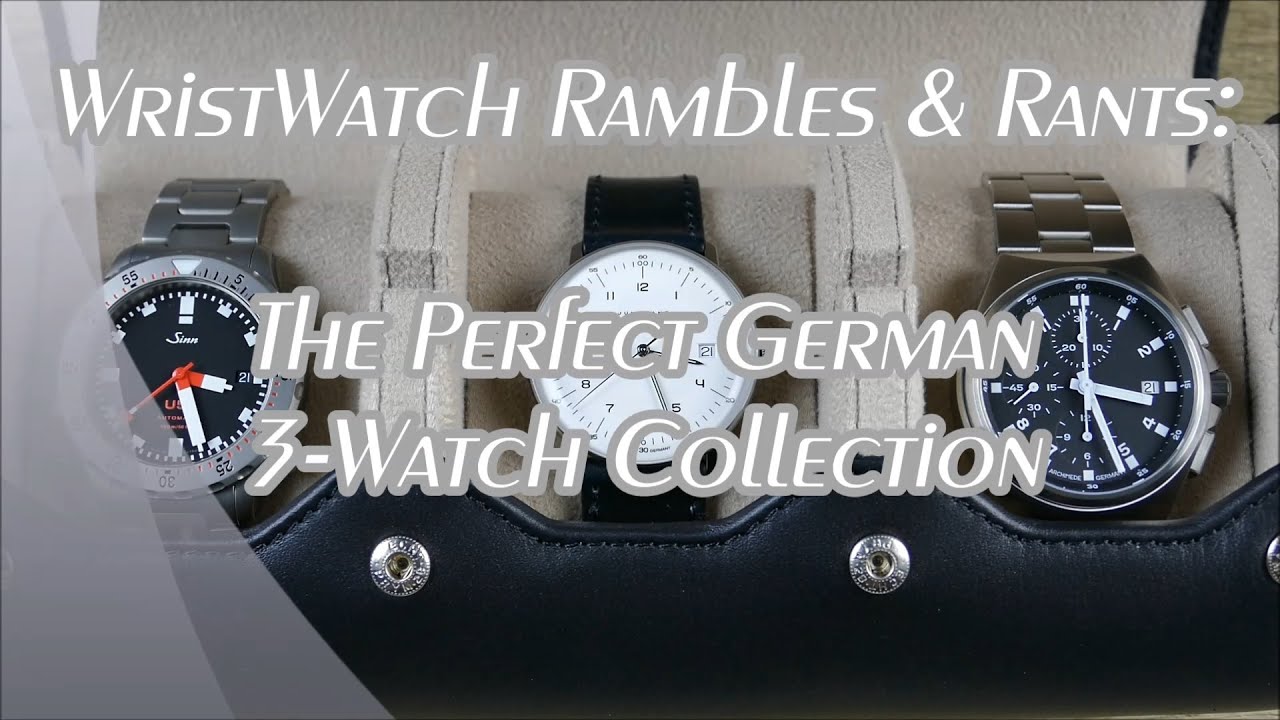 On the Wrist, from off the Cuff: WwRR - Ep. 27; The Perfect (Attainable) German 3-Watch Collection