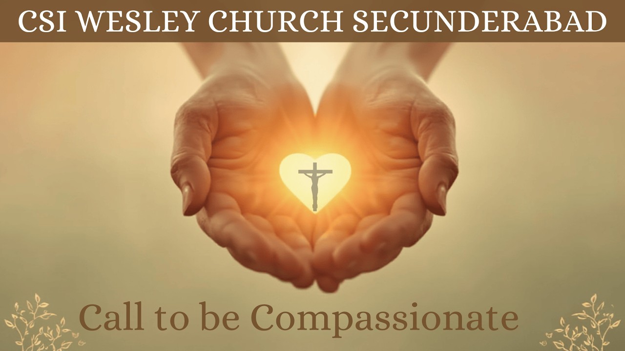 CALL TO BE COMPASSIONATE |CSI WESLEY CHURCH SEC - BAD | 22-02-2026 | REV.PROF.DR.M RAJESHWAR SOLOMON