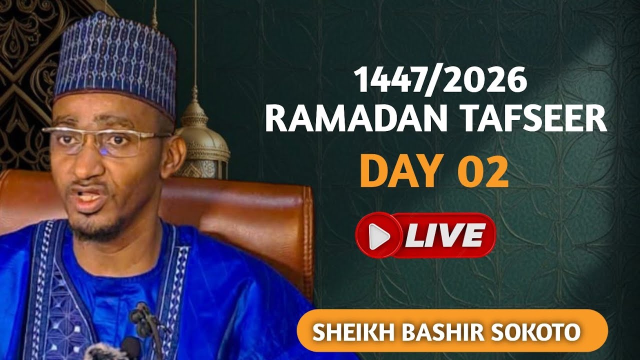 Ramadan Tafsir | 02 | 1447/2026 | Shaikh Bashir Ahmad Sani Sokoto