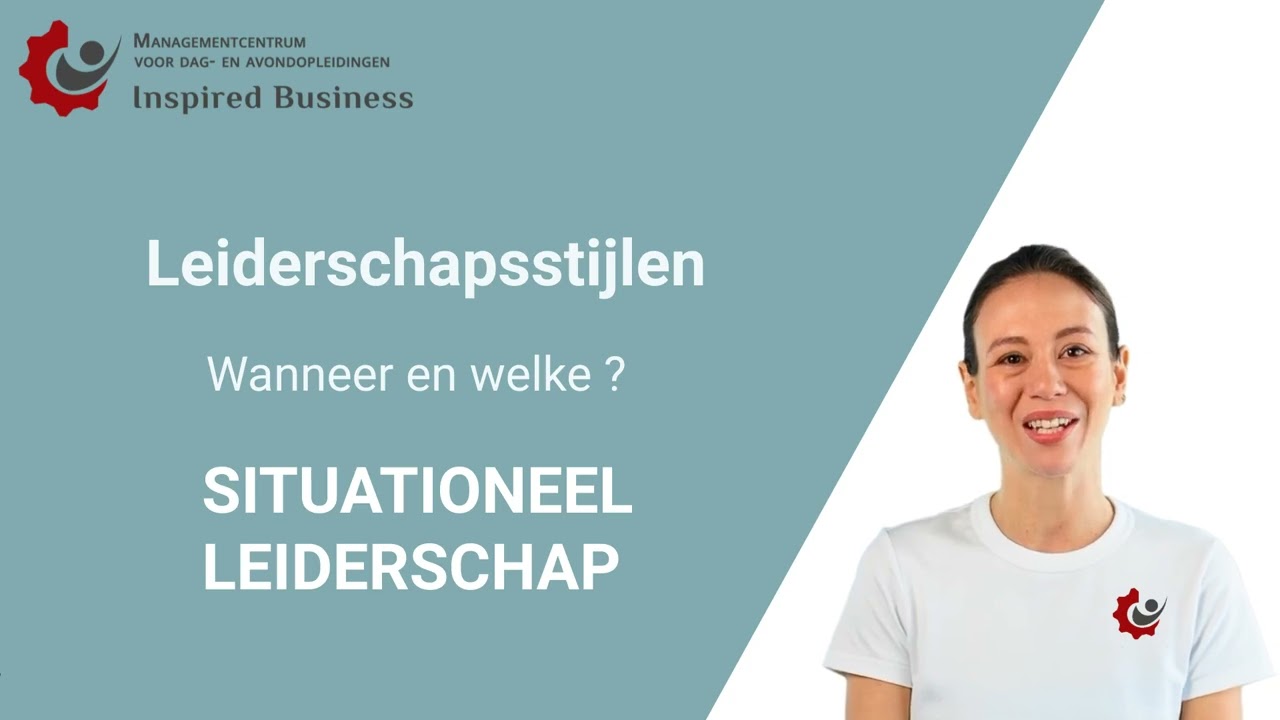 WANNEER, WELKE LEIDERSCHAPSSTIJL TOEPASSEN ? - SITUATIONEEL EN GESPREID LEIDERSCHAP