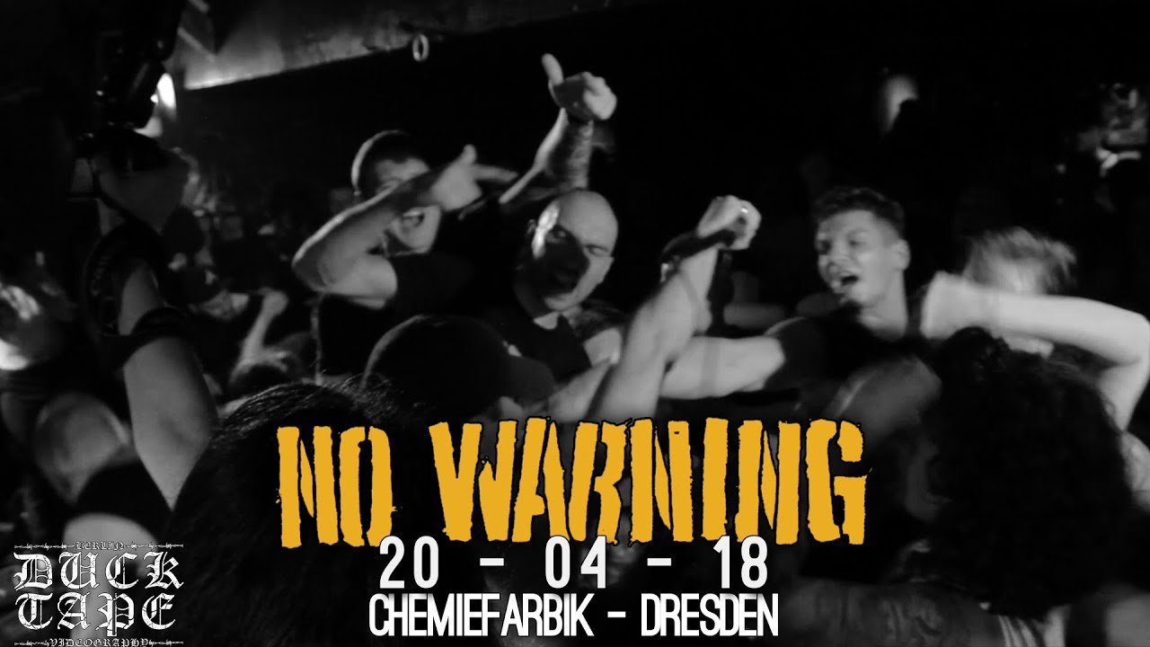 No Warning - 20-04-18 - Chemiefabrik Dresden [Full Set]